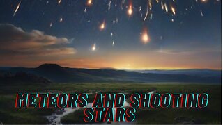 WHAT DO YOU KNOW ABOUT METEORS AND SHOOTING STARS?