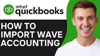 HOW TO IMPORT WAVE ACCOUNTING DATA TO QUICKBOOKS