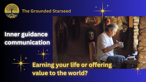 Earning your life or offering value to the world? Inner guidance communication. High vibration word
