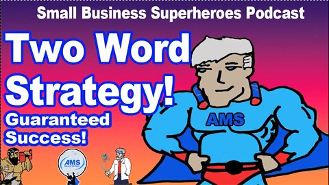 ***REVEALED!!*** CEO releases the TWO WORD strategy that you MUST know to succeed in business!!