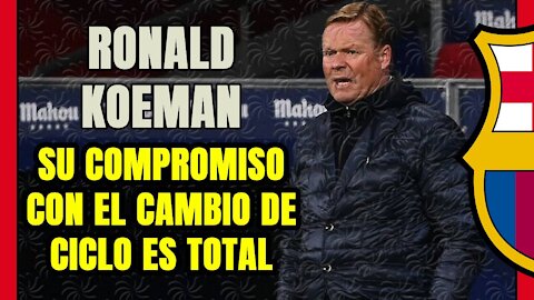 RONALD KOEMAN: LÍDER de la transición, ERRORES evidentes y ¿proyecto en el buen camino?