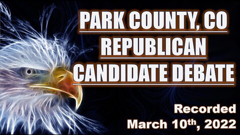 Park County, CO Republican Candidate Debate 2022