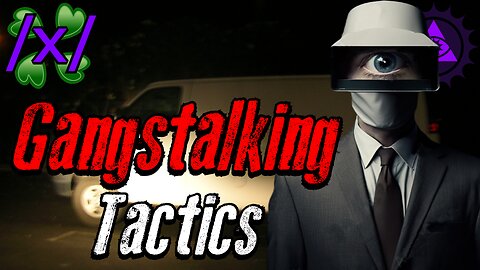 Gangstalking Tactics | 4chan /x/ Counterintelligence Greentext Stories Thread