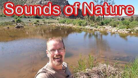 The sounds of nature at the river! S1 - Ep 18 Part 1 of 2