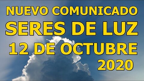 MENSAJE SERES DE LUZ 12 OCTUBRE 2020