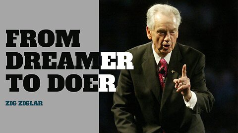 "From Dreamer to Doer: Harnessing the Power of Positive Thinking" by ZIG ZIGLAR