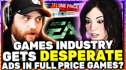 Games Industry Gets Desperate! Ads In Full Price Games? w/ Melonie Mac
