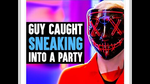 Guy Caught Sneaking Into A Party