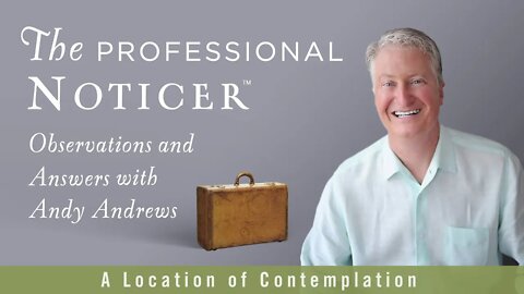 A Location of Contemplation — The Professional Noticer
