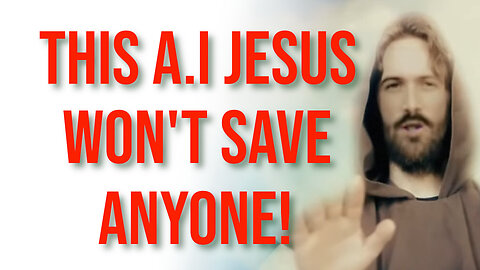 THIS A.I JESUS WON''T SAVE ANYONE !