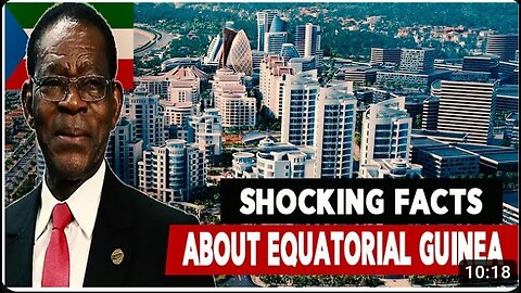 10 Surprising And Shocking Facts About Equatorial Guinea.