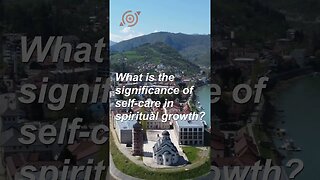 What is the significance of self care in spiritual growth? #shorts #mindselevate #expandyourmind