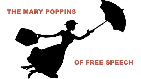 The Mary Poppins of Free Speech (Parody)