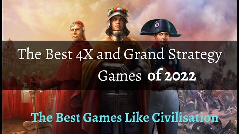 The Best 4X and Grand Strategy Game of 2022