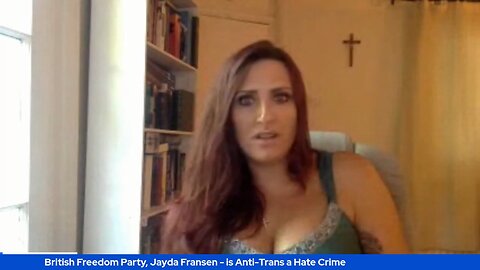 British Freedom Party, Jayda Fransen - is Anti-Trans a Hate Crime
