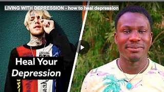 LIVING WITH DEPRESSION - how to heal depression