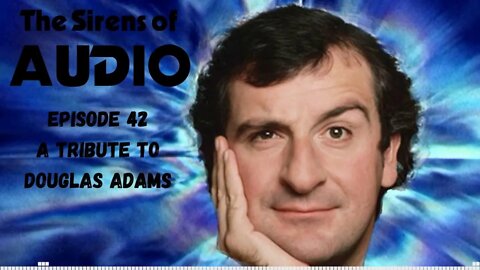 Episode 42 - A Tribute to Douglas Adams