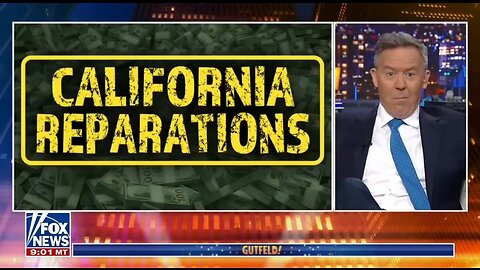 Gutfeld: California Reparations Sound Really Racist