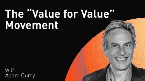 The "Value for Value" Movement with Adam Curry (WiM199)