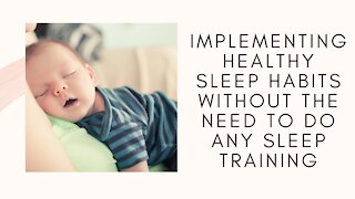 Implementing Healthy Sleep Habits Without The Need To Do Any Sleep Training