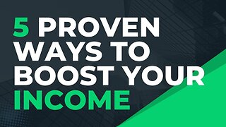 5 Proven Ways to Boost Your Income