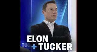 Tucker Carlson + Elon Musk [Full Interview: April 17, 2023]