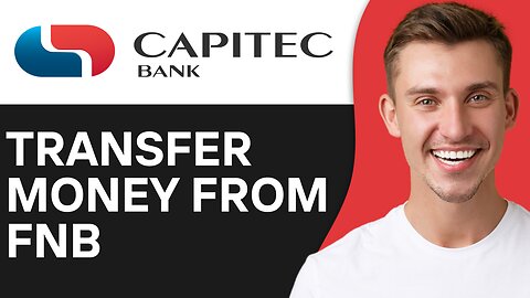 HOW TO TRANSFER MONEY FROM FNB TO CAPITEC