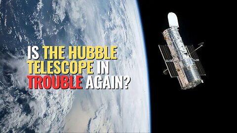 Is the Hubble Telescope in Trouble Again?