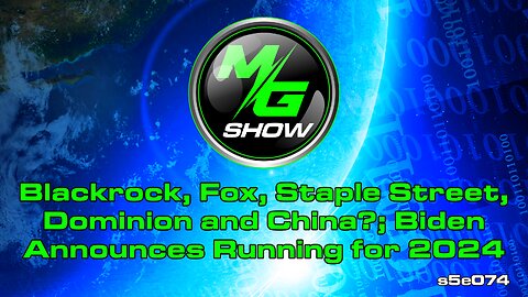 Blackrock, Fox, Staple Street, Dominion and China?; Biden Announces Running for 2024