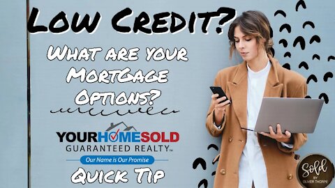 Low Credit Score? What are Your Mortgage Options? | Oliver Thorpe 352-242-7711