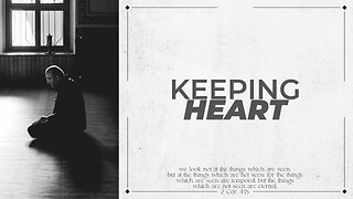 Keeping Heart - 7/9/23