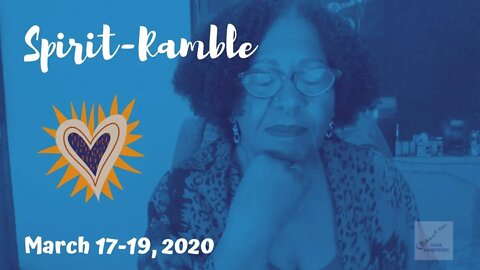 📿 SPIRIT RAMBLE 🕉️: This Was Supposed To Be A Tarot Read But ... * Mar 17-18 -19