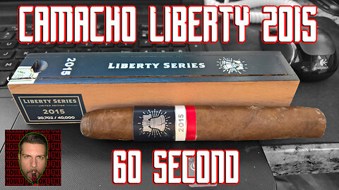 60 SECOND CIGAR REVIEW - Camacho Liberty 2015