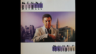 Kenny Burrell - Sunup To Sundown (1991) [Complete CD]