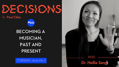 Decisions #00: Dr. Nellie Seng - Becoming a musician, past and present