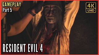 Resident Evil 4 Gameplay (Part 5) 4K