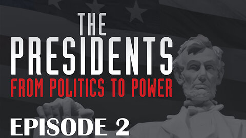 Presidents: From Politics to Power | Episode 2 | The Honorable