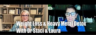 Weight Loss & Heavy Metal Detox with Dr Staci & Laura