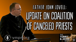 31 Mar 23, The Terry & Jesse Show: Father Lovell: Update on Coalition for Canceled Priests