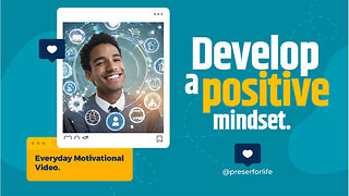 MOTIVATION VIDEO | HOW TO DEVELOP A POSITIVE MINDSET FOR LIFE'S CHALLENGES.