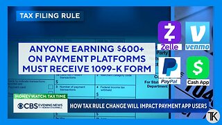 CBS News: Next Year, Anyone Earning Over $600 on Payment Apps, will Receive a 1099-K Form