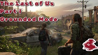 The Last of Us Part I Grounded Mode Episode 4