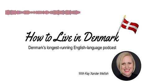 What I say when I'm welcoming newcomers to Denmark | The How to Live in Denmark Podcast,...