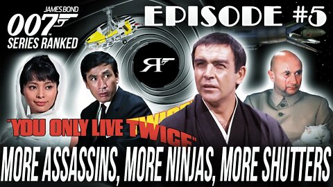 You Only Live Twice | James Bond 007 Movies #RANKED Ep. 005
