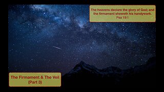 The Firmament & The Veil (Part 3)