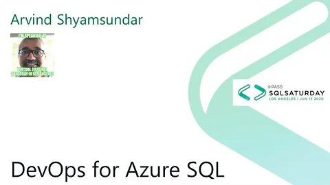 2020 @SQLSatLA presents: DevOps for Azure SQL by Arvind Shyamsundar | @Microsoft Room