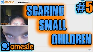 Scaring Small Children | Omegle #5