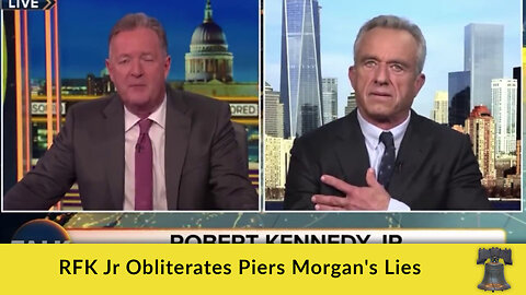 RFK Jr Obliterates Piers Morgan's Lies