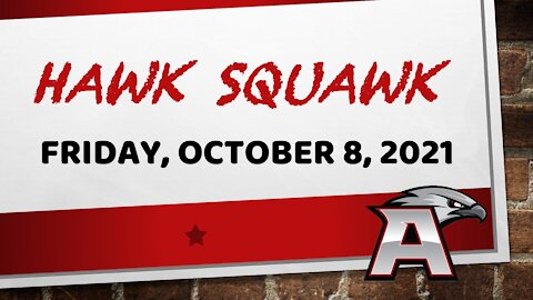 Hawk Squawk - Friday, October 8, 2021