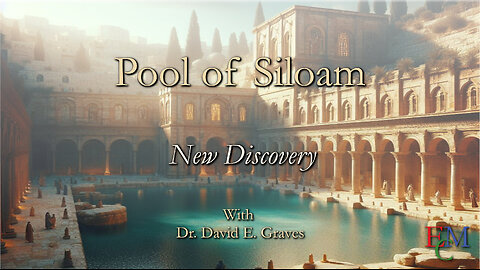 033 THE POOL OF SILOAM: NEW DISCOVERY